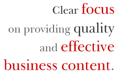 Clear focus on providing quality and effective business content.
